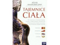 Atlas anatomiczny Tajemnice ciała