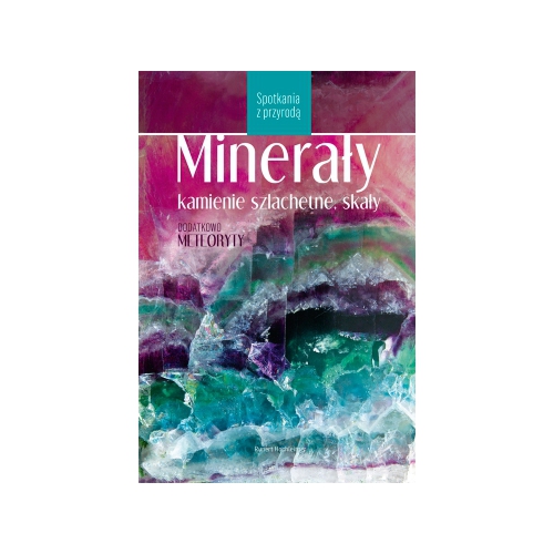 Minerały, kamienie szlachetne, skały