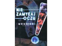 Nie zamykaj oczu – Mobbing