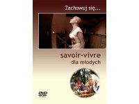 Zachowuj się … Savoir – Vivre dla młodych